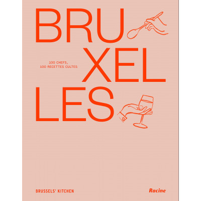 Bruxelles 100 chefs, 100 recettes ciltes