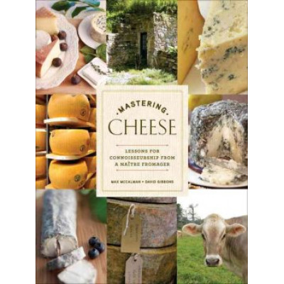 Mastering Cheese by Max McCalman