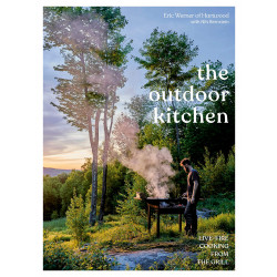 The Outdoor Kitchen: Live-Fire Cooking from the Grill