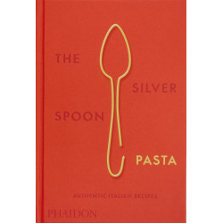The Silver Spoon Pasta: Authentic Italian Recipes