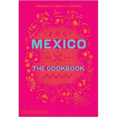 Mexico: The Cookbook
