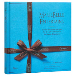 MarieBelle Entertains: Sweet and Savory Recipes Inspired by a Master Chocolatier’s Journeys