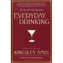 Everyday Drinking: Distilled Kingsley Amis