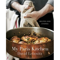 My Paris Kitchen: Recipes and Stories by David Lebovitz