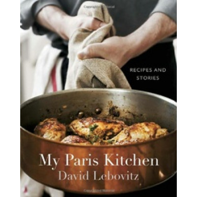 My Paris Kitchen: Recipes and Stories by David Lebovitz