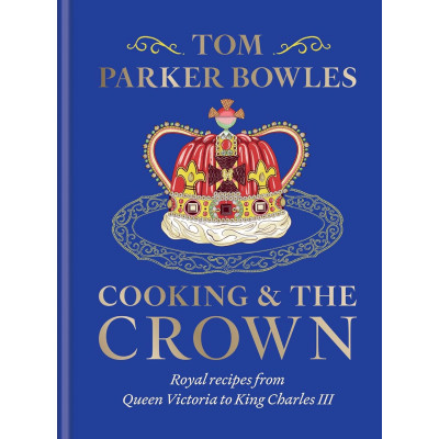 Cooking and the Crown: Royal recipes from Queen Victoria to King Charles III
