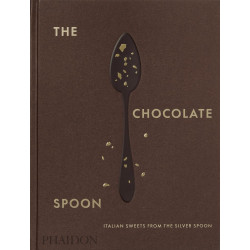 The chocolate spoon. Italian sweets from the silver spoon