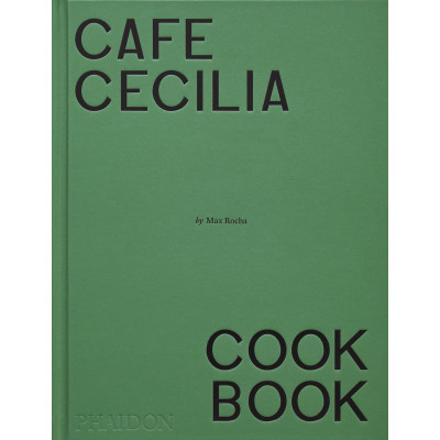 Cafe Cecilia Cookbook