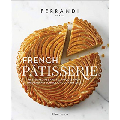 French Patisserie: Master Recipes and Techniques from the Ferrandi School of Culinary Arts by École Ferrandi (Уценка)