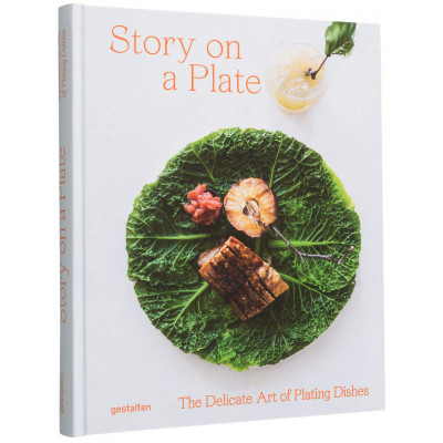 Story on a Plate: The Delicate Art of Plating Dishes