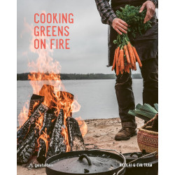Cooking Greens on Fire: Vegetarian Recipes for the Dutch Oven and Grill