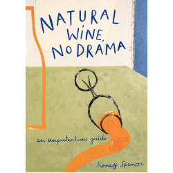 Natural Wine, no Drama: An unpretentious Guide