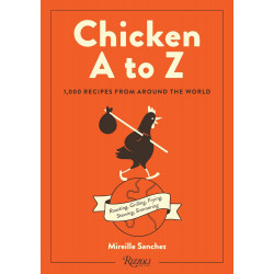 Chicken A to Z: 1,000 Recipes from Around the World