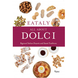 Eataly: All About Dolci: Regional Italian Desserts and Sweet Traditions