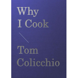 Why I Cook by Tom Colicchio