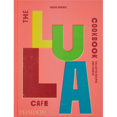 Lula Cafe Cookbook