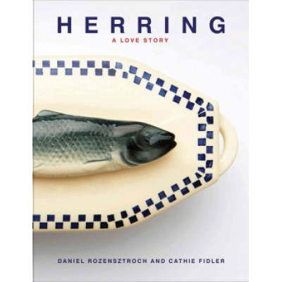Herring: A Love Story by Daniel Rozensztroch