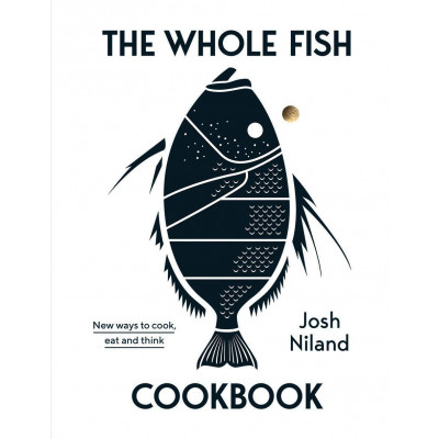 The Whole Fish Cookbook (Уценка)