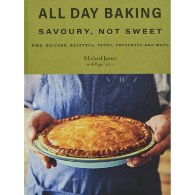 All Day Baking: Savoury, Not Sweet