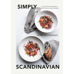 Simply Scandinavian: Cook and Eat the Easy Way, with Delicious Scandi Recipes