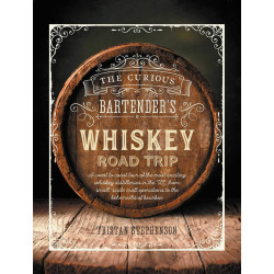 The Curious Bartender's Whiskey Road Trip The Curious Bartender's Whiskey Road Trip