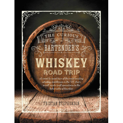 The Curious Bartender's Whiskey Road Trip