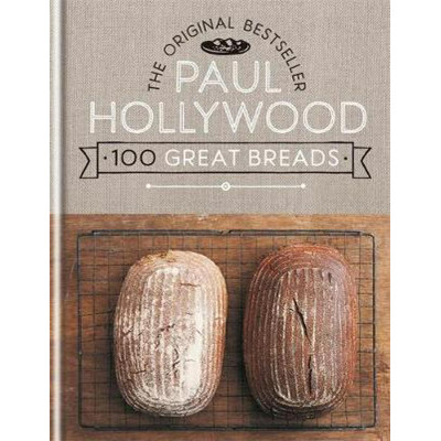 100 Great Breads by Paul Hollywood