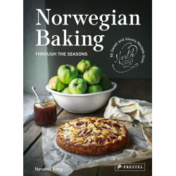 Norwegian Baking through the Seasons: 90 Sweet and Savoury Recipes from North Wild Kitchen