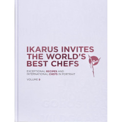 Ikarus Invites the World's Best Chefs: Exceptional Recipes and International Chefs in Portrait
