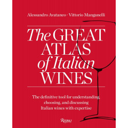 The Great Atlas of Italian Wines: The Definitive Tool for Understanding, Choosing, and Discussing Italian Wines With Expertise