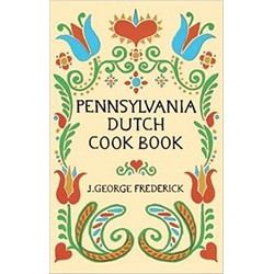 Pennsylvania Dutch Cook Book by J.George Frederick