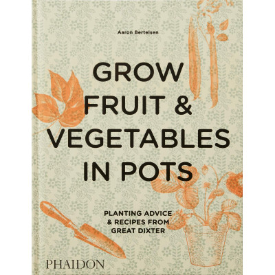 Grow Fruit & Vegetables in Pots