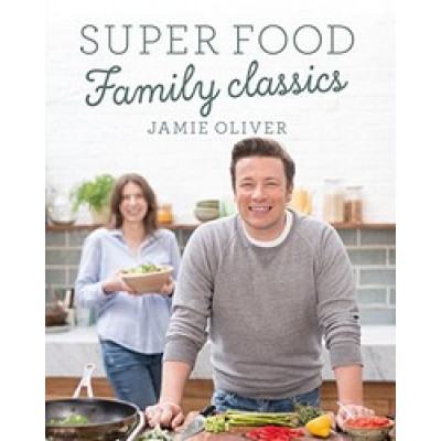 Super Food Family Classics by Jamie Oliver