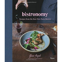 Bistronomy: Recipes from the Best New Paris Bistros