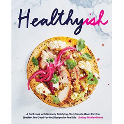 Healthyish by Lindsay Maitland Hunt