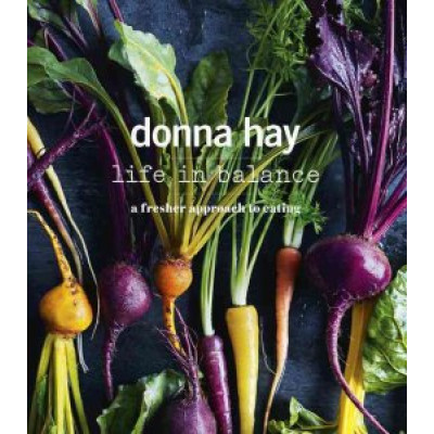 Donna Hay: Life in Balance Donna Hay: Life in Balance