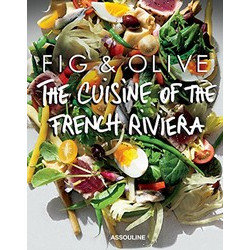 Fig & Olive: The cuisine of the French Riviera by Laurent Halasz
