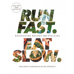 Run Fast. Eat Slow by Shalane Flanagan