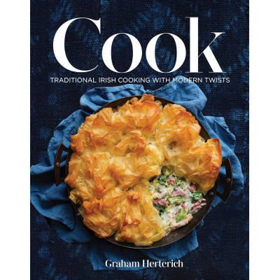 Cook: Traditional Irish Cooking with Modern Twists