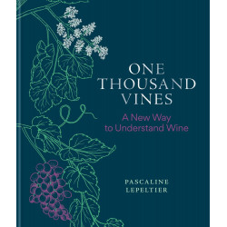 One Thousand Vines: A New Way to Understand Wine
