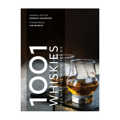 1001 Whiskies You Must Try Before You Die