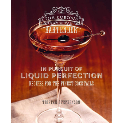 Curious Bartender: In Pursuit of Liquid Perfection
