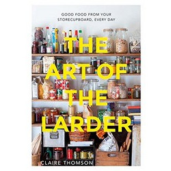 The Art of the Larder by Claire Thomson
