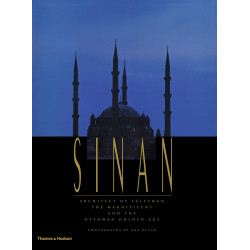 Sinan - Architect of SUleyman the Magnificent and the Ottoman Golden Age