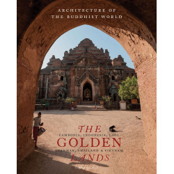 The Golden Lands: Cambodia, Indonesia, Laos, Myanmar, Thailand & Vietnam