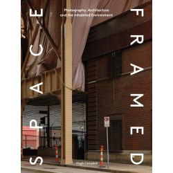 Space Framed: Photography, Architecture and the Inhabited Environment