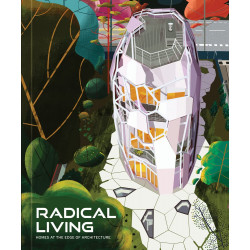Radical Living: Homes at the Edge of Architecture