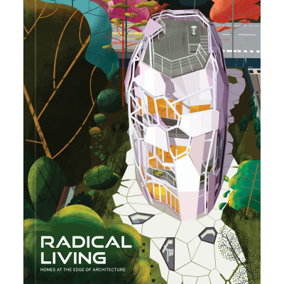 Radical Living: Homes at the Edge of Architecture