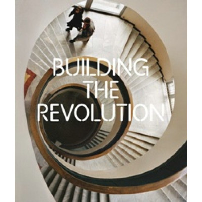 Building the Revolution: Soviet Art and Architecture 1915-1935