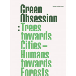 Green Obsession: Trees Towards Cities, Humans Towards Forests
